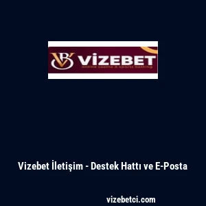 Vizebet İletişim - Destek Hattı ve E-Posta
