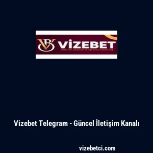 Vizebet Telegram - G&uuml;ncel İletişim Kanalı